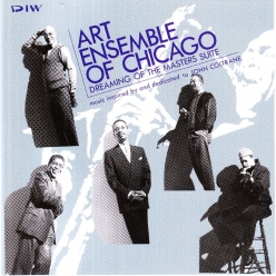Art Ensemble of Chicago - Dreaming Of The Masters Suite